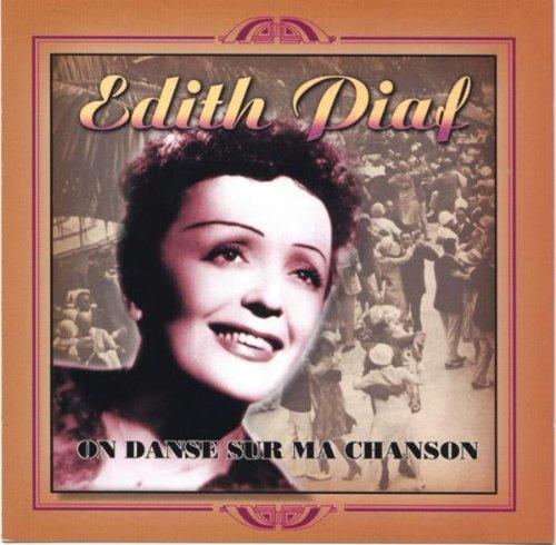 Piaf, Edith - On Danse sur ma Chanson