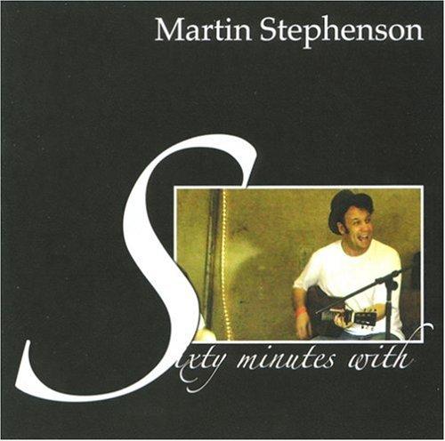 Stephenson, Martin - Sixty Minutes with