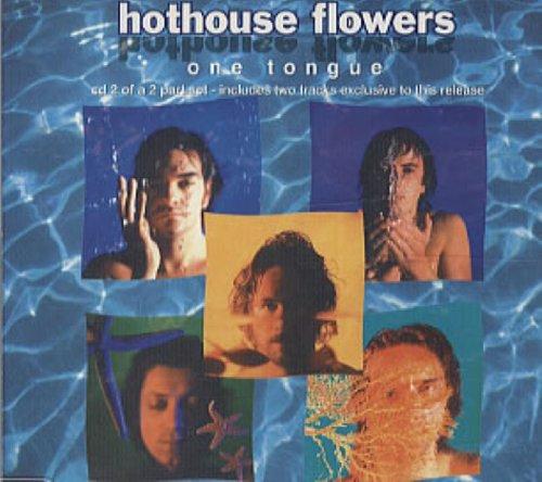 Hothouse Flowers - One Tongue