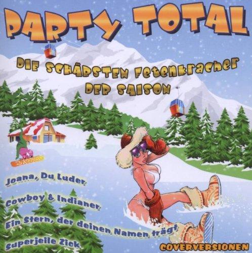 Party Total Coverversionen - Fetenkracher, die schärfsten Fetenkracher der Saison