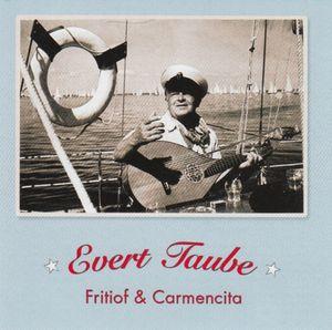 Taube, Evert - Fritiof & Carmencita