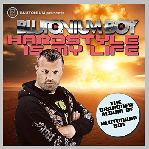 Blutonium Boy - Hardstyle Is My Life