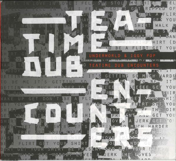 Underworld & Iggy Pop - Teatime Dub Encounters