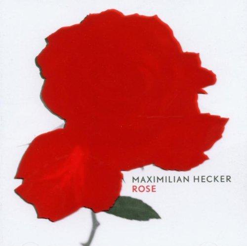 Hecker, Maximilian - Rose