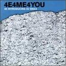 4E4ME4YOU - 4E introducing DJ Snax