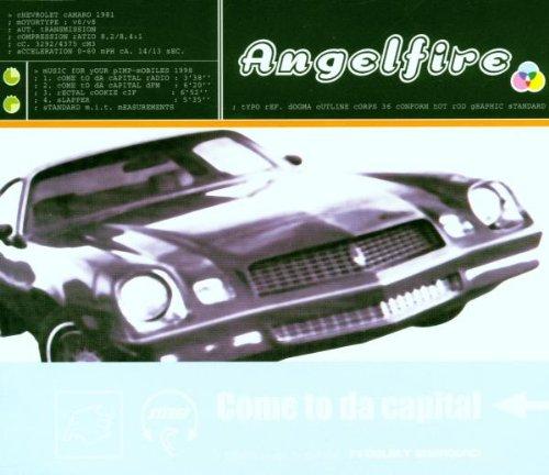 Angelfire - Come to da Capital