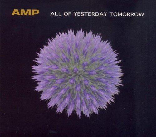 AMP - All of Yesterday Tomorrow