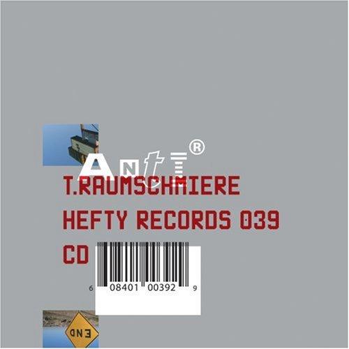 T.Raumschmiere - Anti + Video