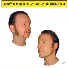 Atom Heart & Pink Elln - Live Volumes 2 & 3