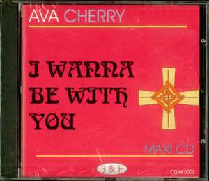 Ava Cherry - I wanna be with you