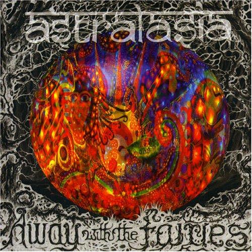 Astralasia - Away With The Fairies HAWKWIND