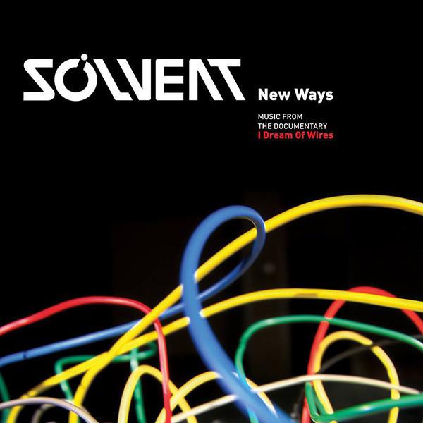 Solvent - New Ways - Music From The Documentary "I Dream Of Wires" 2LP+ 7"