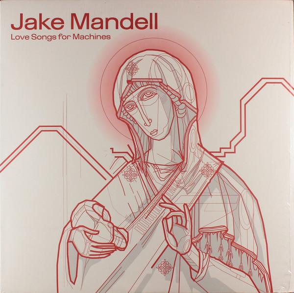 Mandell, Jake - Love Songs For Machines