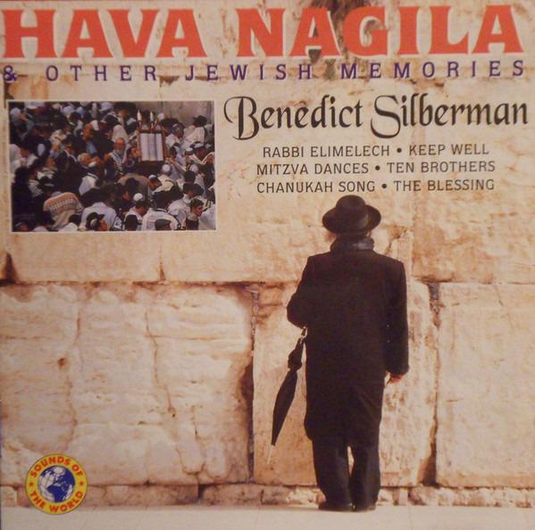 Silberman, Benedict - Hava Nagila & Other Jewish Memories