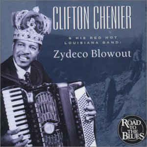 Chenier, Clifton - Zydeco Blow Out