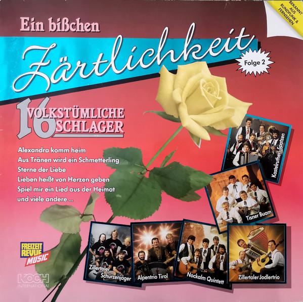 VA - EIN BISSCHEN ZAERTLICHKEIT 16 VOLKSTUEMLICHE SCHLAGER FOLGE 2 ZILLERTALER SCHÜRZENJÄGER