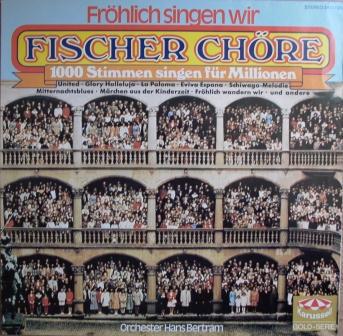 Fischer Chöre - Fröhlich Singen Wir ORCHESTER HANS BERTRAM