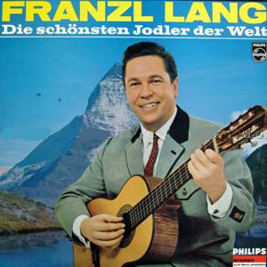 Franzl Lang - Die Schönsten Jodler Der Welt