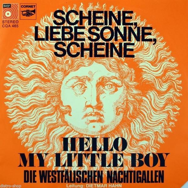 Westfälischen Nachtigallen, die - Scheine, Liebe Sonne, Scheine / Hello My Little Boy