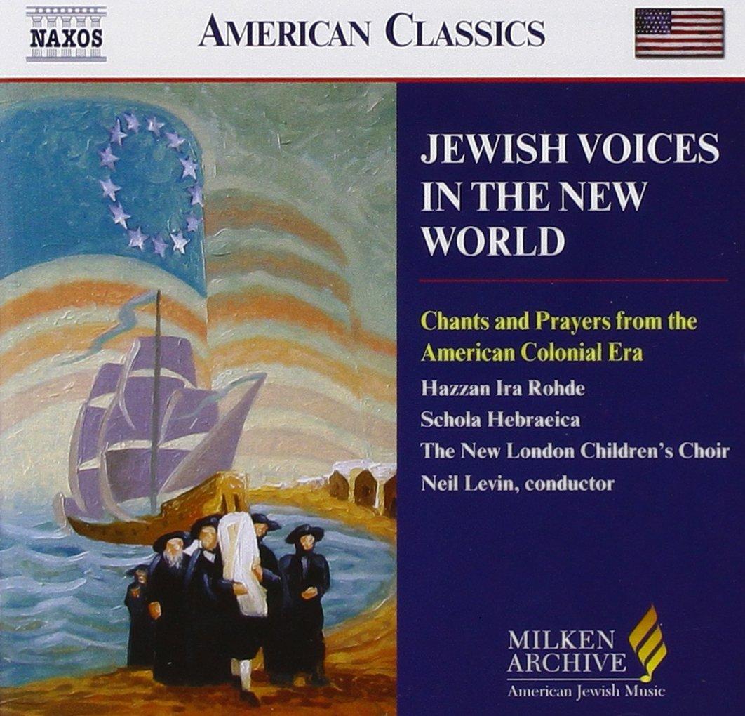 Rohde, Hazzan Ira, Hebraeica, Schola , New London Children's Choir, Levin, Neil - Jewish Voices In The New World
