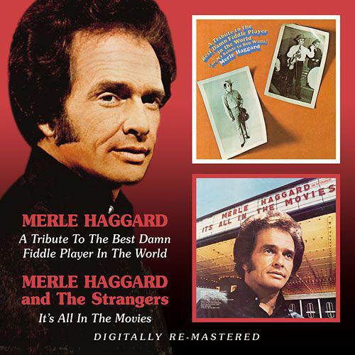 Haggard, Merle / Strangers - A Tribute To The Best Damn Fiddle Player In The World / It's All In The Movies