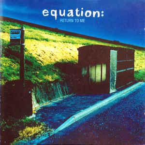 Equation - Return To Me