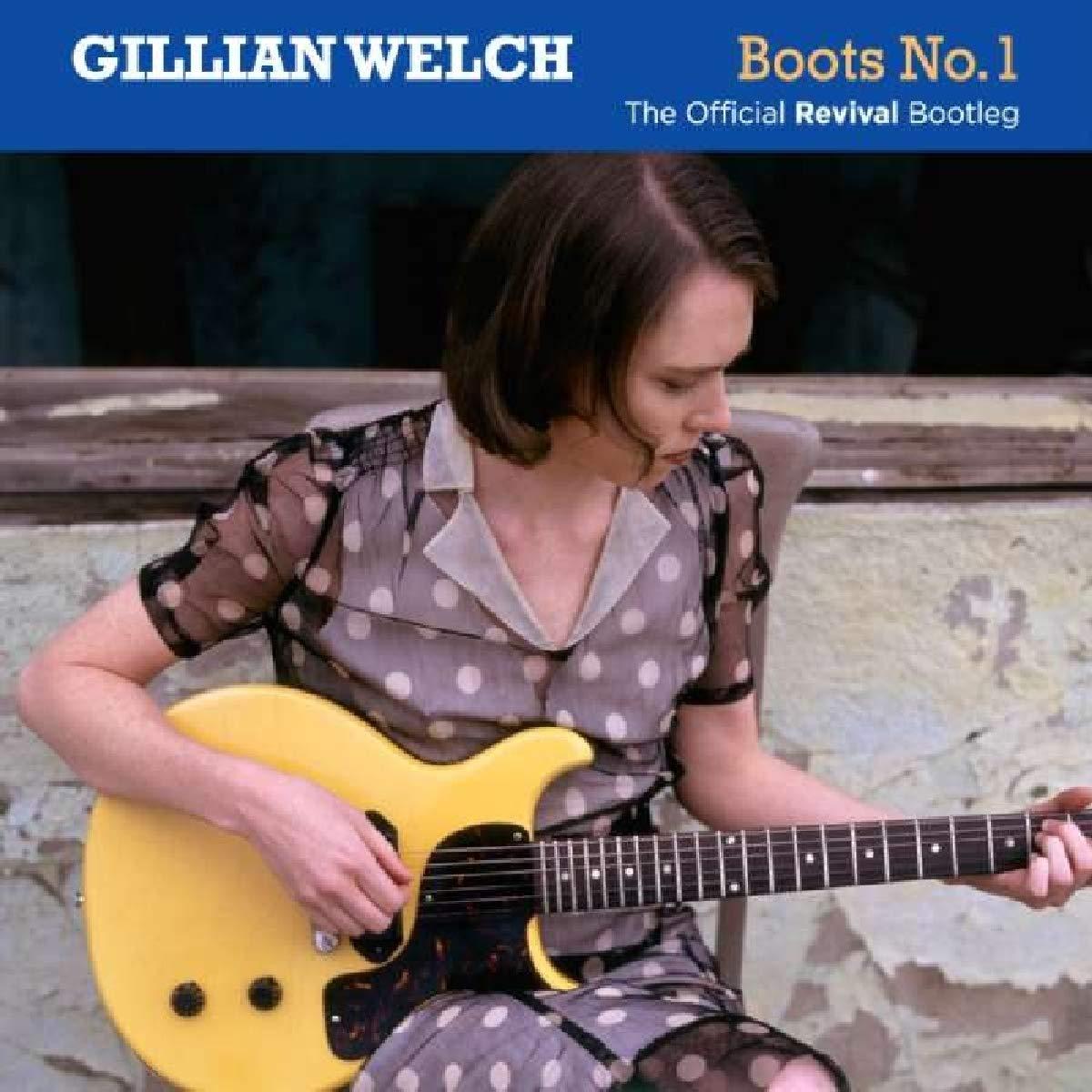 Welch, Gillian - Boots No.1 - Official Revival Bootleg