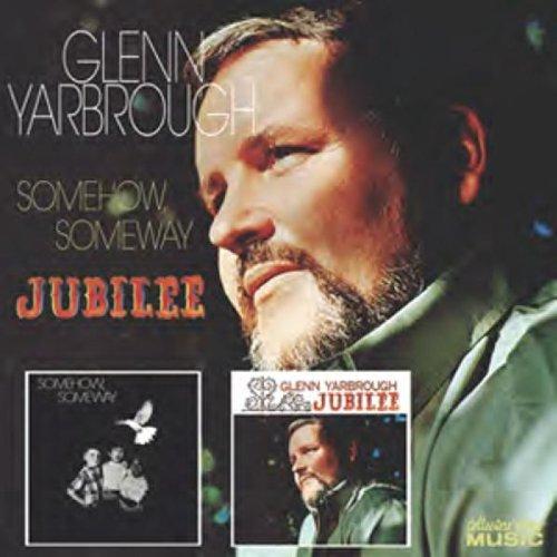 Yarbrough, Glenn - Somehow, Someway/Jubilee