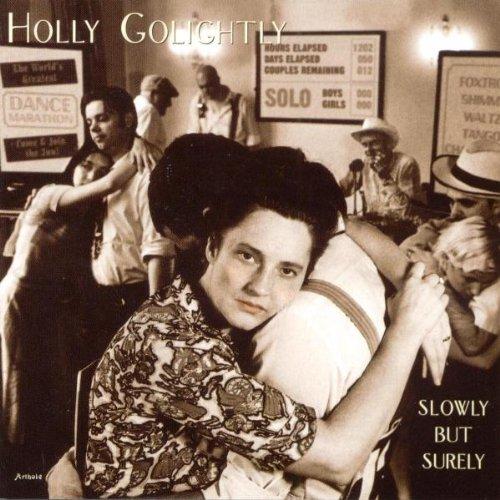 Golightly, Holly - Slowly But Surely
