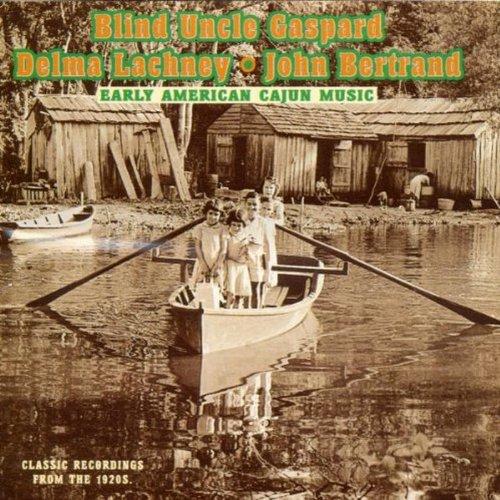 Gaspard / Lachney / J. Bertrand - Early American Cajun Music