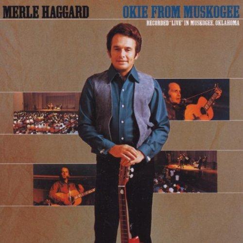 Merle Haggard - Okie From Muskogee (Live)