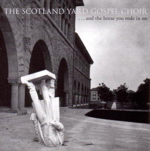 Scotland Yard Gospel Choir, the - And the Horse You Rode in on
