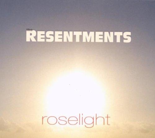 Resentments, the - Roselight