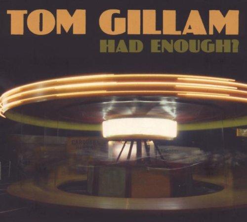 Gillam, Tom - Had Enough?