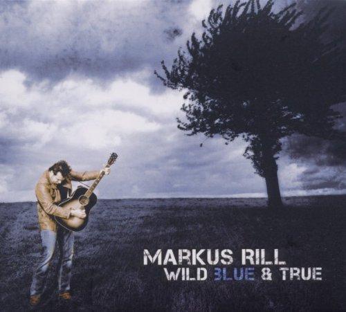 Rill, Markus - Wild Blue & True