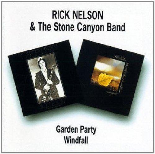 Nelson, Rick & the Stone Canyon Band - Garden Party / Windfall