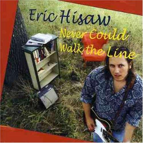 Hisaw, Eric - Never Could Walk the Line