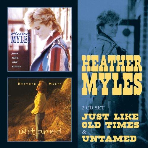 Myles, Heather - Just Like Old Times / Untamed