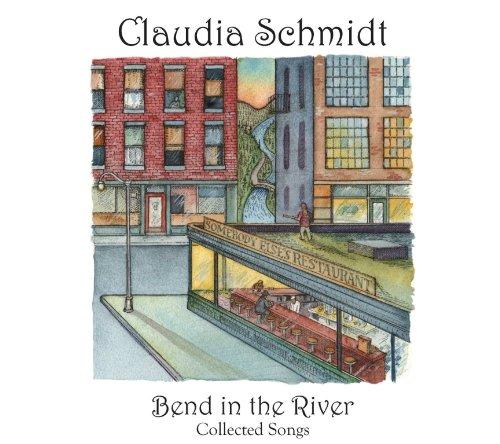 Schmidt, Claudia - Bend in the River, Collected Songs