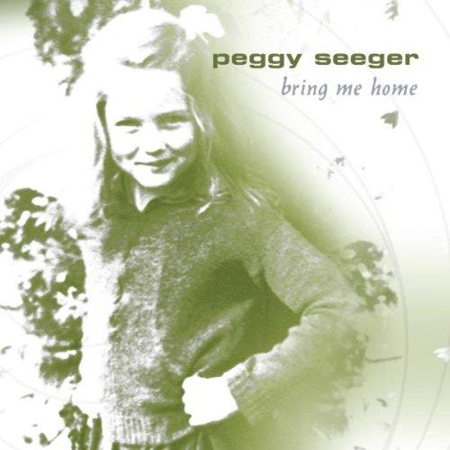 Seeger, Peggy - Bring Me Home