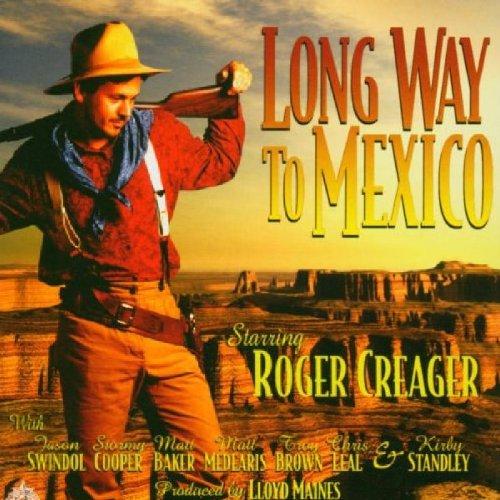 Creager, Roger - Long Way to Mexico