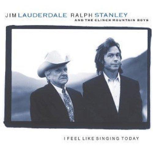Lauderdale, Jim & Ralph Stanley - I Feel Like Singing Today