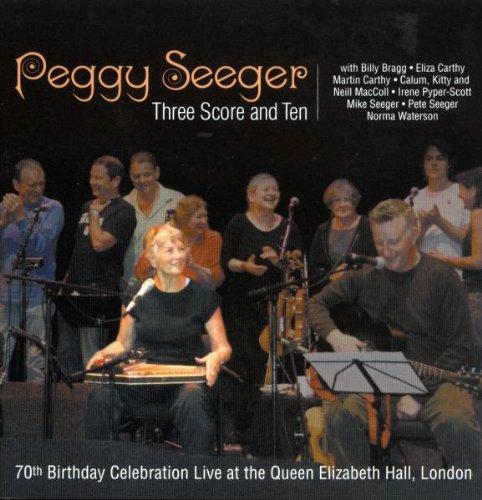 Seeger, Peggy - Three Score and Ten (70th Birthday Live, London)