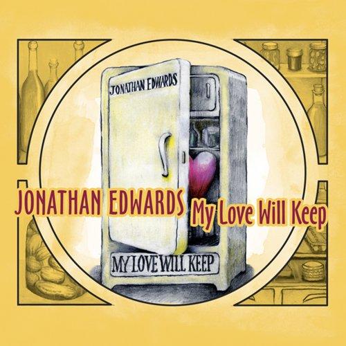 Edwards, Jonathan - My Love Will Keep