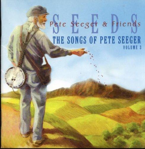 Seeger, Pete & Friends - Seeds: The Songs of Pete Seeger Vol.3