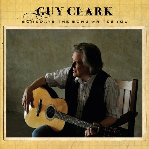 Clark, Guy - Somedays the Song Writes You