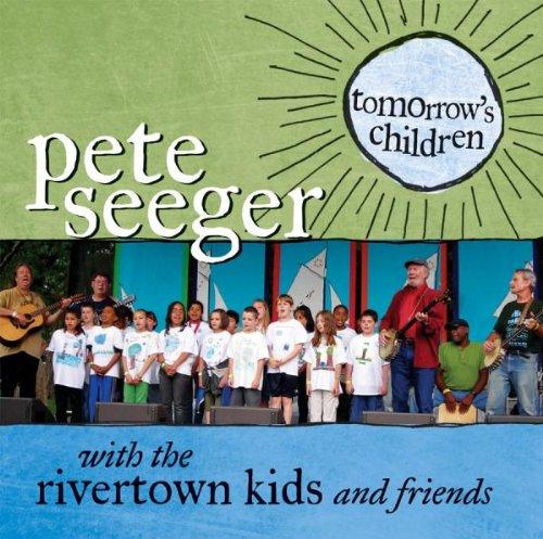 Seeger, Pete & Rivertown Kids - Tomorrow's Children