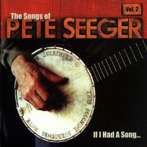 Pete Seeger Tribute - If I Had A Song Vol 2 STEVE EARLE JACKSON BROWNE