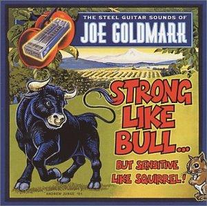 Goldmark, Joe - Strong Like Bull...But Sensitive Like Squirrel!