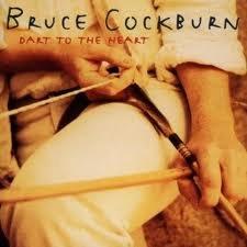 Cockburn, Bruce - Dart To The Hart T-BONE BURNETT THE BAND THE CULT